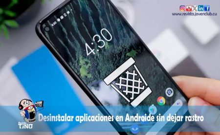 Desinstalar aplicaciones en Androide sin dejar rastro