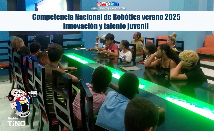 Competencia Nacional de Robótica verano 2025 innovación y talento juvenil