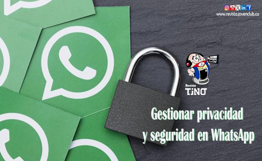 Gestionar privacidad y seguridad en WhatsApp
