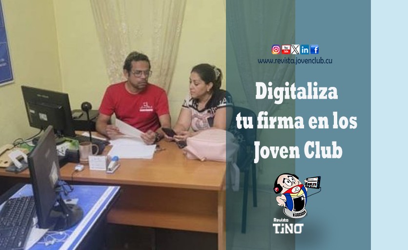 Digitaliza tu firma en los Joven Club