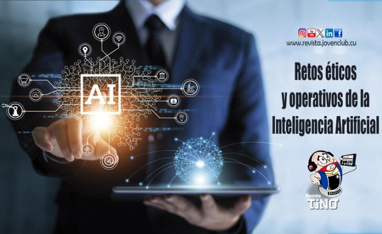 Retos éticos y operativos de la Inteligencia Artificial