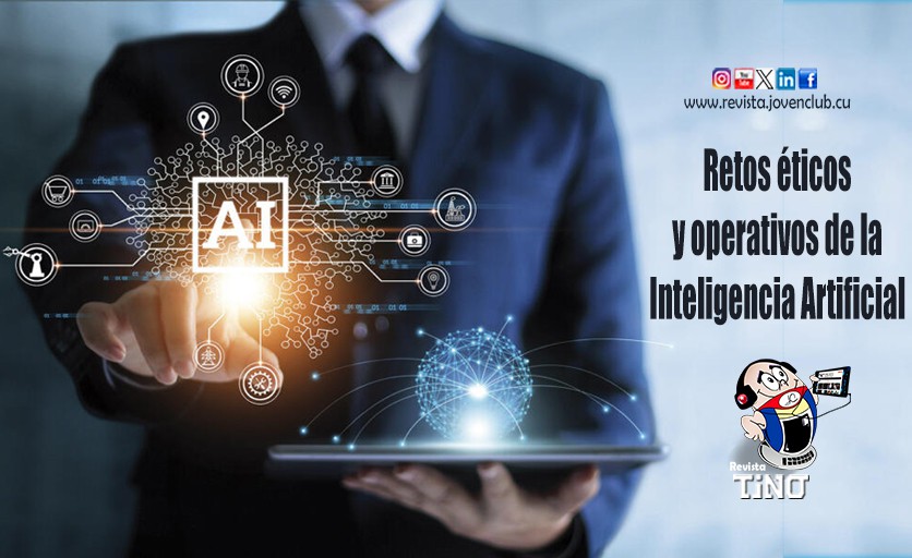 Retos éticos y operativos de la Inteligencia Artificial