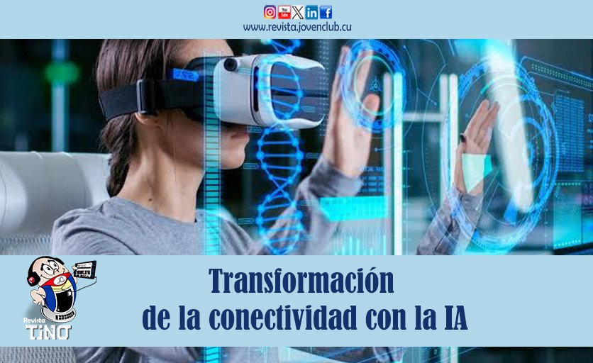 Transformación de la conectividad con la IA